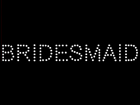 Rhinestone Biz Hot Fix Crystal Transfer Motif - Bridesmaid - Arial Font