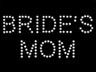 Rhinestone Biz Hot Fix Crystal Transfer Motif - Bride's Mom - Arial Font
